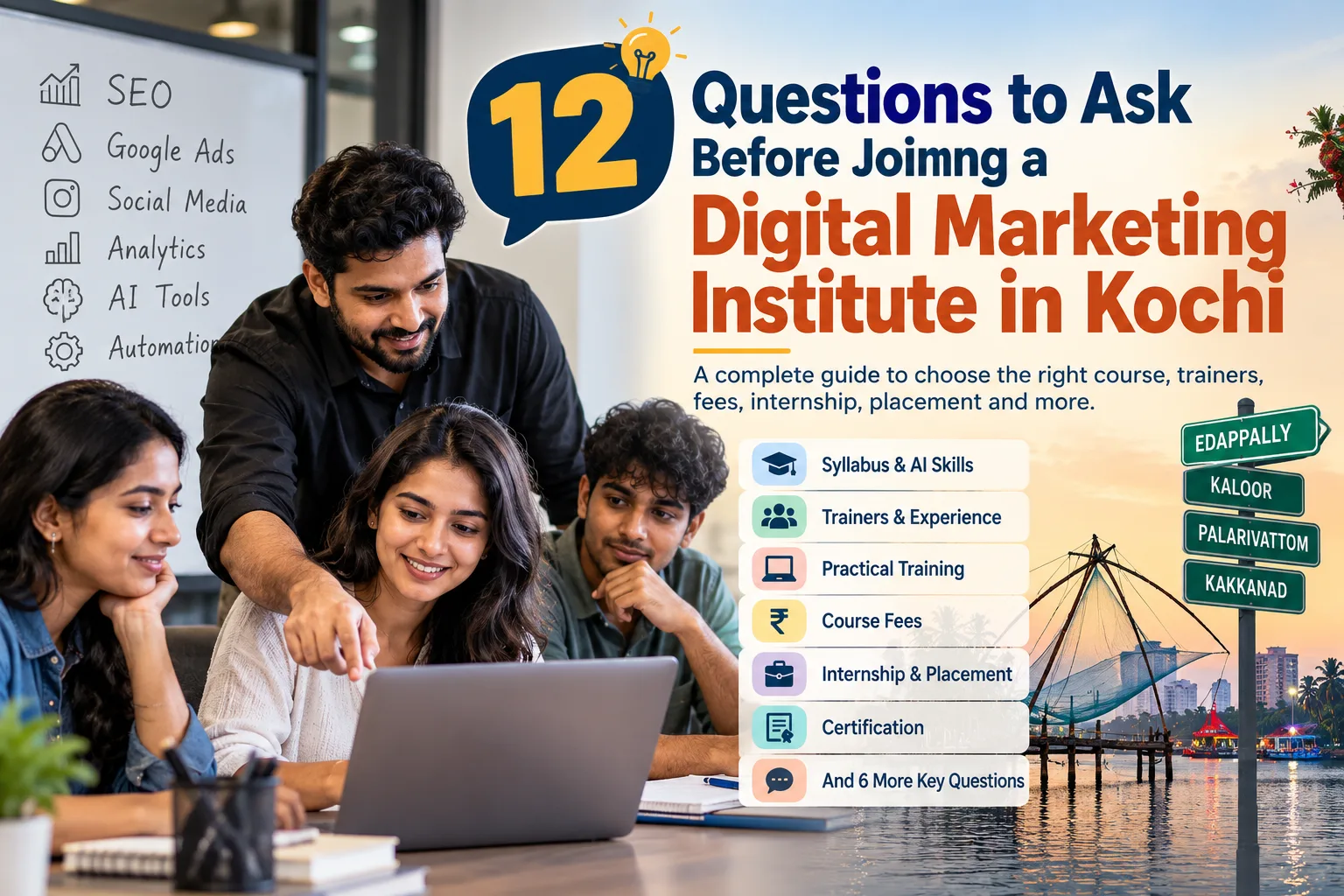 12 questions to ask before joining a digital marketing institute in Kochi: syllabus and AI skills, trainers, practical training, course fees, internship and placement, certification